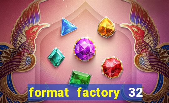 format factory 32 bits windows 7